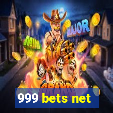 999 bets net